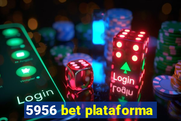 5956 bet plataforma